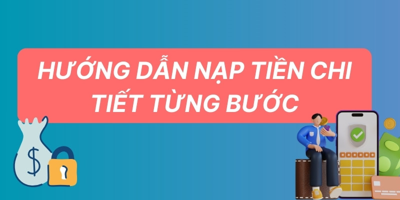 Hướng Dẫn Nạp Tiền SKY88: Chuẩn Không Cần Chỉnh 2025 2 Hướng dẫn bạn cách nạp tiền SKY88 chi tiết từng bước